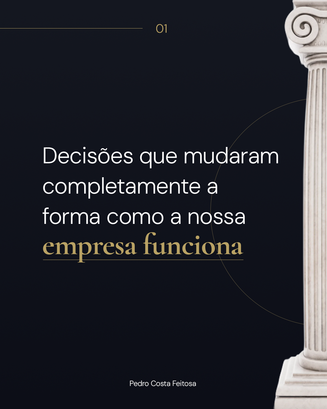 Decisões que mudaram a forma como a empresa funciona